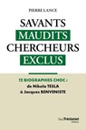 Savants maudits, chercheurs exclus - Tome 2 - Pierre Lance - 9782813236579