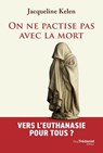On ne pactise pas avec la mort - Jacqueline Kelen - 9782813236814