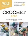 Crochet bébé - Un livre pour tout savoir, pratique et accessible à tous - Justine Branquart Loison - 9782814107021