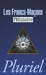 Les Francs-Maçons - Collectif - 9782818500408