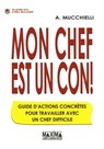 Mon chef est un con ! - Alex Mucchielli - 9782818800126