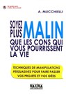 Soyez plus malin que les cons qui vous pourrissent la vie - Alex Mucchielli - 9782818801666