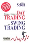 Techniques et stratégies de day trading et de swing trading - 2e éd. - Olivier Seban - 9782818802441