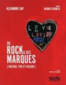 Du rock & des marques - Alexandre Sap ; Jacques Seguela - 9782818804049