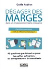 Dégager des marges dans un environnement sans croissance - Gaëlle Audéon - 9782818807316
