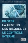 Piloter la gestion des risques et le contrôle interne - Nicolas Dufour ; Pierre Schick ; Frédéric Bernard - 9782818808658