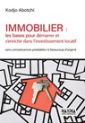 Immobilier : les bases pour démarrer et s'enrichir dans l'investissement locatif - Kodjo Abotchi - 9782818809020