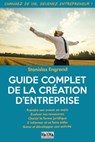 Guide complet de la création d'entreprise - Stanislas Engrand - 9782818809617