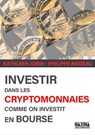 Investir dans les cryptomonnaies comme on investit en bourse - Kathleen Jobin ; Philippe Nadeau - 9782818811009