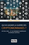 Qui va gagner la guerre des cryptomonnaies ? - Jérôme Ajdenbaum - 9782818811399