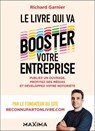Le livre qui va booster votre entreprise - Richard Garnier - 9782818812662