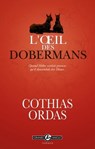 L'oeil des dobermans - Patrick Cothias ; Patrice Ordas - 9782818921784