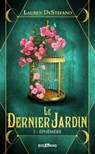 Le Dernier Jardin, T1 : Éphémère - Lauren DeStefano - 9782820502773