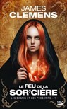 Le Feu de la Sor'cière: Les Bannis et les Proscrits, T1 - James Clemens - 9782820504265