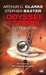 L'Odyssée du Temps, T3 : Les Premiers-Nés - Arthur C. Clarke ; Stephen Baxter - 9782820505491