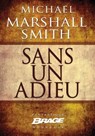 Sans un adieu - Michael Marshall Smith - 9782820506405