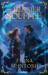 Le Dernier Souffle - L'Intégrale - Fiona McIntosh - 9782820511591