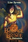 La Balance brisée, T2 : Phénoménale - Lise Syven - 9782820520142