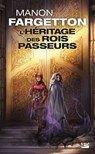 L'Héritage des Rois-Passeurs - Manon Fargetton - 9782820520678