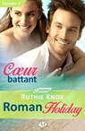 Roman Holiday, T1 : Coeur battant - Épisode 5 - Ruthie Knox - 9782820523730