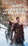 Les Épées de glace, T1 : Le Sang sur la lame - Olivier Gay - 9782820524584