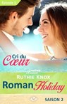 Roman Holiday, T2 : Cri du coeur - Épisode 5 - Ruthie Knox - 9782820526519