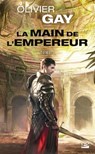 La Main de l'empereur, T1 : La Main de l'empereur - Olivier Gay - 9782820527257