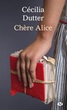 Chère Alice - Cécilia Dutter - 9782820527486