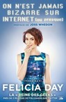On n'est jamais bizarre sur Internet (ou presque) - Felicia Day - 9782820528254
