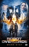 Robot Overlords - Mark Stay - 9782820528636
