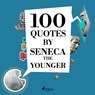 100 Quotes by Seneca the Younger - Seneca the Younger - 9782821178496