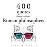 400 Quotations from Ancient Roman Philosophers - Cicero ; Epictetus ; Seneca the Younger ; Marcus Aurelius - 9782821178823