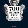 700 Quotations from Ancient Philosophy - Heraclitus ; Seneca the Younger ; Cicero ; Epictetus ; Marcus Aurelius ; Aristotle ; Plato - 9782821178908