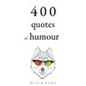 500 Quotes of Humour - Woody Allen ; Groucho Marx ; George Bernard Shaw ; Albert Einstein ; Oscar Wilde - 9782821179233