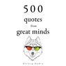 500 Quotes from Great Minds - Carl Jung ; Charles Baudelaire ; Dalai Lama ; Lao Zi ; Martin Luther King - 9782821179240