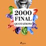 2000 Final Quotations - Anne Frank ; Jane Austen ; Marcel Proust ; William Shakespeare ; Johann Wolfgang von Goethe ; Marcus Aurelius ; Mahatma Gandhi ; Leonardo da Vinci ; Lao Zi ; Buddha ; Immanuel Kant ; Friedrich Nietzsche ; Emil Cioran ; Confucius ; Cicero ; Anton Chekhov ; - 9782821179325