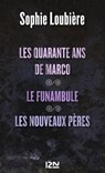 Les quarante ans de Marco suivi de Le funambule et Les nouveaux pères - Sophie Loubière - 9782823804812