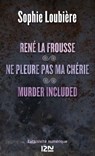 René la frousse suivi de Ne pleure pas ma chérie et Murder included - Sophie Loubière - 9782823808223
