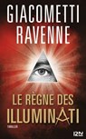 Le règne des Illuminati - Éric Giacometti ; Jacques Ravenne - 9782823810493