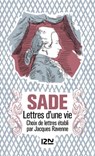 Lettres d'une vie - Donatien Alphonse François Sade ; Jacques Ravenne - 9782823812473