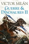 Guerre & Dinosaures II - Victor Milán - 9782823846805