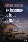 Les Inconnus du bout du monde - Armelle Guilcher - 9782823855852
