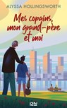 Mes copains, mon grand-père et moi - Alyssa Hollingsworth - 9782823859720