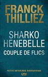 Sharko / Henebelle, Couple de flics - Petite anthologie biographique - Franck Thilliez - 9782823860351