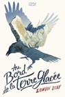 Au bord de la terre glacée - Eowyn Ivey - 9782823860757