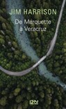 De Marquette à Veracruz - Jim Harrison ; François Busnel - 9782823870589