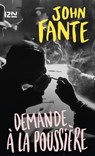 Demande à la poussière - John Fante ; Charles Bukowski - 9782823875614