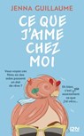 Ce que j'aime chez moi - Jenna Guillaume - 9782823877182