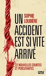 Un accident est si vite arrivé - Sophie Loubière - 9782823880847