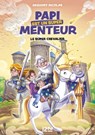 Mon papi est un super menteur - Tome 2 Le super chevalier - Grégory Nicolas - 9782823882780
